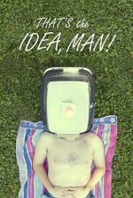 Watch That\'s the Idea, Man! 123MovieFree