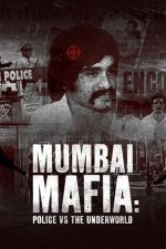 Watch Mumbai Mafia: Police vs the Underworld 123MovieFree