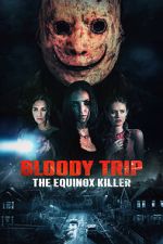 Watch Bloody Trip: The Equinox Killer 123MovieFree