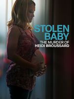 Watch Stolen Baby: The Murder of Heidi Broussard 123MovieFree