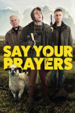 Watch Say Your Prayers 123MovieFree