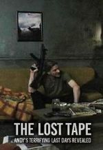 Watch The Lost Tape: Andy\'s Terrifying Last Days Revealed 123MovieFree