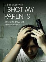 Watch I Shot My Parents 123MovieFree