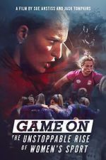 Watch Game On: The Unstoppable Rise of Women\'s Sport 123MovieFree
