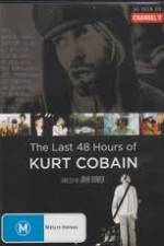 Watch Kurt Cobain The Last 48 Hours of 123MovieFree