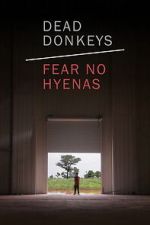 Watch Dead Donkeys Fear No Hyenas 123MovieFree