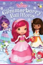 Watch Strawberry Shortcake Glimmerberry Ball 123MovieFree