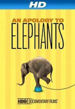 Watch An Apology to Elephants (Short 2013) 123MovieFree