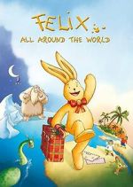 Watch Felix: All Around the World 123MovieFree