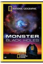 Watch National Geographic : Monster Black Holes 123MovieFree