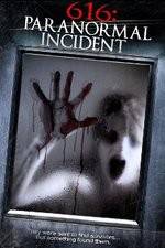 Watch 616: Paranormal Incident 123MovieFree