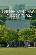 Watch Green Over Gray: Emilio Ambasz 123MovieFree