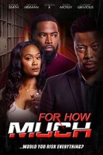 Watch For How Much 123MovieFree