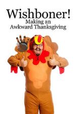 Watch Wishboner: Making an Awkward Thanksgiving 123MovieFree