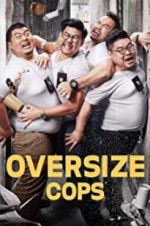 Watch Oversize Cops 123MovieFree