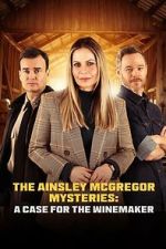 Watch The Ainsley McGregor Mysteries: A Case for the Winemaker 123MovieFree