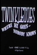 Watch Twinkletoes - Where He Goes Nobody Knows 123MovieFree