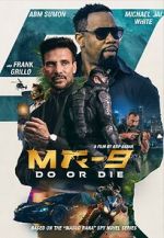 Watch MR-9: Do or Die 123MovieFree