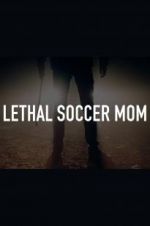 Watch Lethal Soccer Mom 123MovieFree