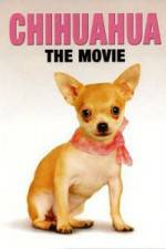Watch Chihuahua The Movie 123MovieFree