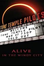 Watch Stone Temple Pilots: Alive in the Windy City 123MovieFree