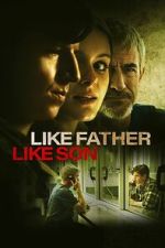Watch Like Father Like Son 123MovieFree