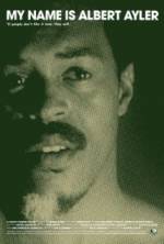 Watch My Name Is Albert Ayler 123MovieFree