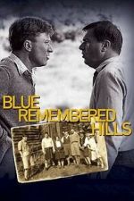 Watch Blue Remembered Hills 123MovieFree