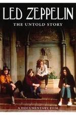 Watch Led Zeppelin The Untold Story 123MovieFree