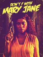 Watch Don\'t F with Mary Jane 123MovieFree