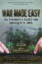 Watch War Made Easy: How Presidents & Pundits Keep Spinning Us to Death 123MovieFree