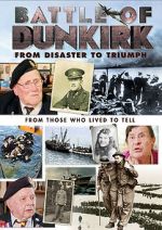 Watch Battle of Dunkirk: From Disaster to Triumph 123MovieFree