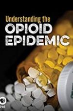 Watch Understanding the Opioid Epidemic 123MovieFree