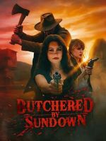 Watch Butchered by Sundown 123MovieFree