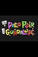 Watch The Pied Piper of Guadalupe (Short 1961) 123MovieFree