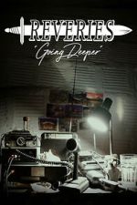 Watch Reveries: Going Deeper 123MovieFree
