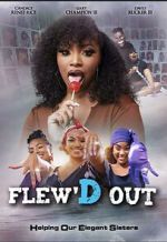 Watch Flew\'D Out 123MovieFree