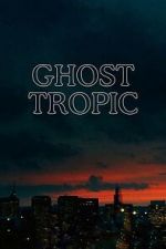 Watch Ghost Tropic 123MovieFree