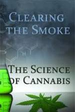 Watch Clearing the Smoke: The Science of Cannabis 123MovieFree