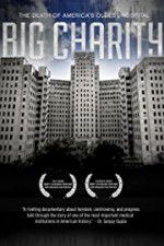 Watch Big Charity: The Death of America\'s Oldest Hospital 123MovieFree