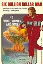 Watch The Six Million Dollar Man: Wine, Women and War 123MovieFree