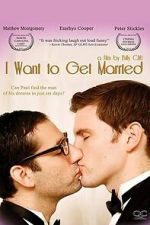 Watch I Want to Get Married 123MovieFree