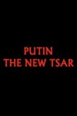 Watch Putin: The New Tsar 123MovieFree
