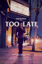 Watch Too Late 123MovieFree