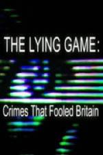 Watch The Lying Game: Crimes That Fooled Britain 123MovieFree