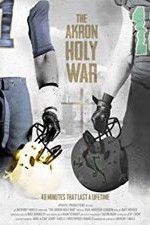 Watch The Akron Holy War 123MovieFree