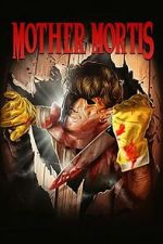 Watch Mother Mortis 123MovieFree
