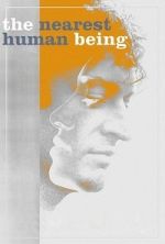 Watch The Nearest Human Being 123MovieFree