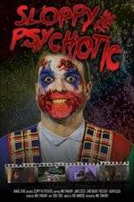 Watch Sloppy the Psychotic 123MovieFree