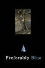 Watch Preferably Blue 123MovieFree